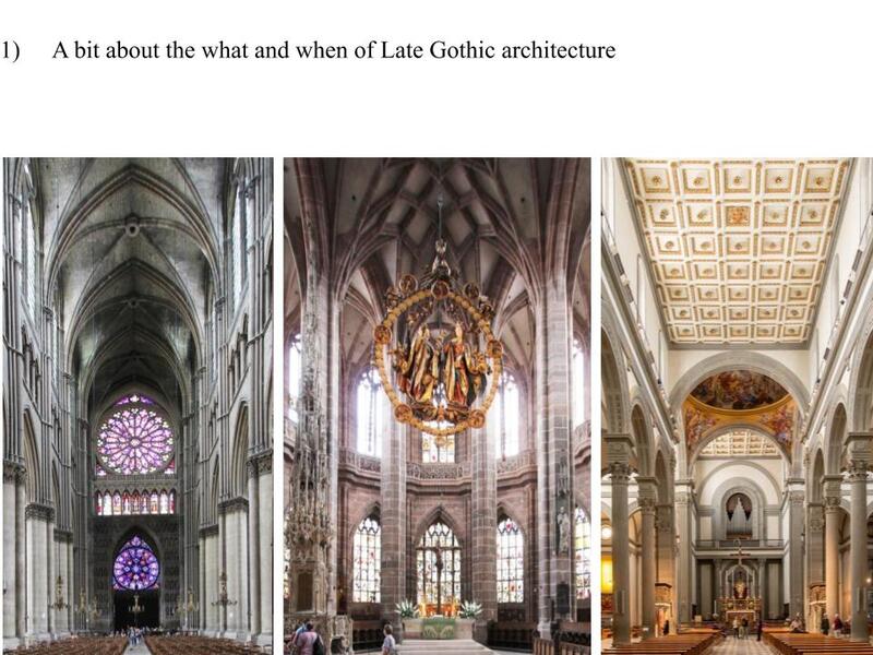 First, I will say a bit about the what and when of Late Gothic architecture,…