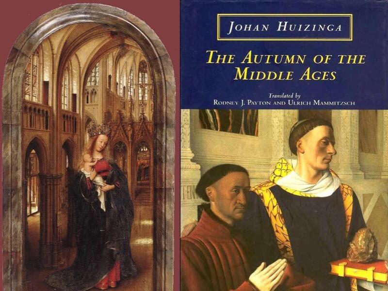 Huizinga was more concerned with fifteenth-century painting and literature th…