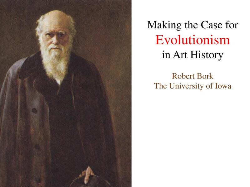 Evolutionism has something of a bad reputation in art-historical circles. Sin…